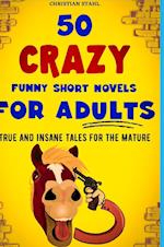 50 Crazy Funny Short Novels for Adults