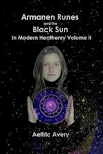 Armanen Runes and the Black Sun in Modern Heathenry Volume II