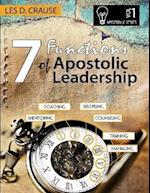 7 Functions of Apostolic Leadership Vol 1 - Mentoring, Coaching, Discipling, Counseling, Training, Managing