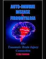 Auto Immune Disease and Fibromyalgia: The Traumatic Brain Injury Connection