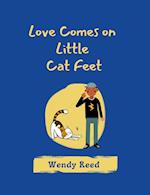 Love Comes on Little Cat Feet 