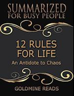 12 Rules for Life - Summarized for Busy People: An Antidote to Chaos