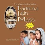 A Brief Introduction to the Traditional Latin Mass for kids