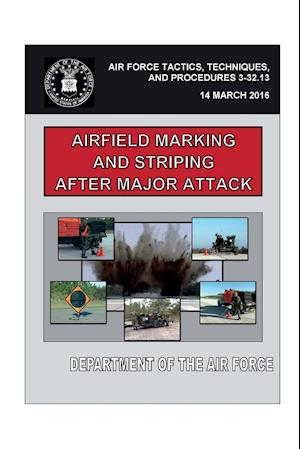 Airfield Marking and Striping After Major Attack (Afttp 3-32.13)