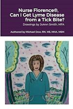 Nurse Florence®, Can I Get Lyme Disease from a Tick Bite?