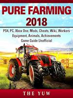Pure Faming 2018, PS4, PC, Xbox One, Mods, Cheats, Wiki, Workers, Equipment, Animals, Achievements, Game Guide Unofficial