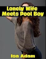 Lonely Wife Meets Pool Boy