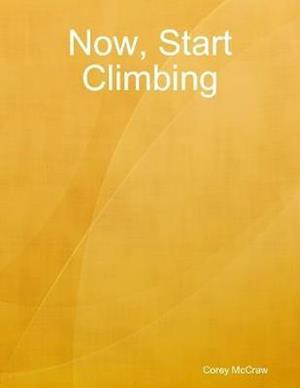 Now, Start Climbing