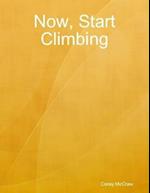 Now, Start Climbing