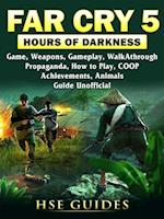 Far Cry 5 Hours of Darkness Game, Weapons, Gameplay, Walkthrough, Propaganda, How to Play, COOP, Achievements, Animals, Guide Unofficial