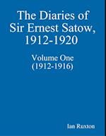 Diaries of Sir Ernest Satow, 1912-1920 - Volume One (1912-1916)