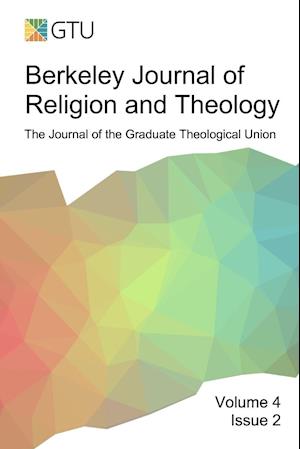 Berkeley Journal of Religion and Theology, Vol. 4, No. 2