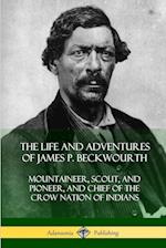 The Life and Adventures of James P. Beckwourth