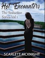 Hot Encounters - The Seductive Series Vol 1