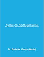 The Rise & The Fall of Somali President His Excellency Mohamed Abdillahi Mohamed (Farmajo) 