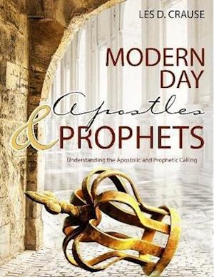 Modern Day Apostles & Prophets - Understanding the Apostolic and Prophetic Calling