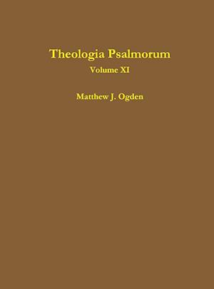 Theologia Psalmorum (Volume XI)