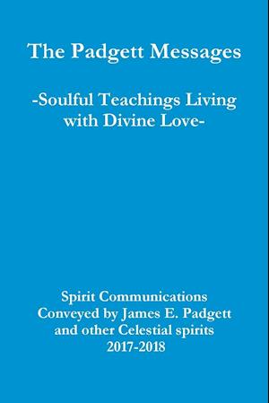 The Padgett Messages-Soulful Teachings Living with Divine Love-