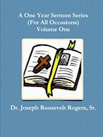 A One Year Sermon Series (for All Occasions) Volume One