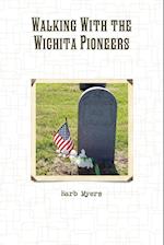 Walking with the Wichita Pioneers