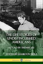 The Life Stories of Undistinguished Americans