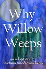 Why Willow Weeps