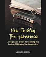 How To Play The Harmonica