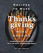 Recipes to Make Thanksgiving More Amazing