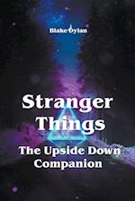 Stranger Things - The Upside Down Companion