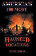 America's 100 Most Haunted Locations