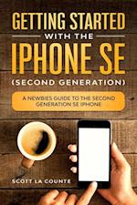 Getting Started With the iPhone SE (Second Generation): A Newbies Guide to the Second-Generation SE iPhone