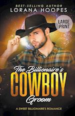 The Billionaire's Cowboy Groom (Large Print Edition)