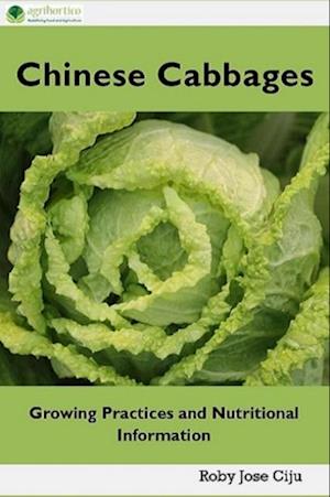 Chinese Cabbages: Growing Practices and Nutritional Information