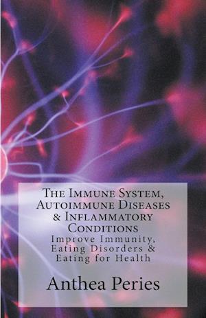 The Immune System, Autoimmune Diseases & Inflammatory Conditions