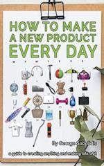 How to Make a New Product Every Day