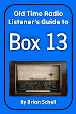 Old-Time Radio Listener's Guide to Box 13