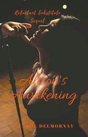 Alison's Awakening: Reluctant Substitute Sequel