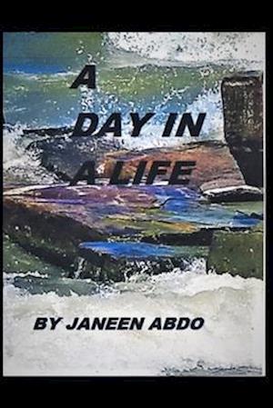 A Day in a Life: A Collection of Poems and Short Stories