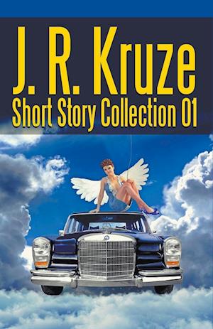 J. R. Kruze Short Story Collection 01