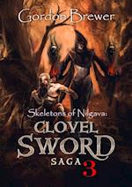 Skeletons of Nilgava: Clovel Sword Saga 3