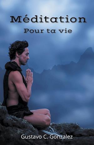 Méditation Pour ta vie