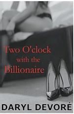 Two O'clock with the Billionaire