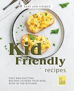 Easy and Unique Kid Friendly Recipes