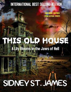 This Old House - A Lily Blooms in the Jaws of Hell