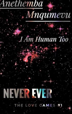 I Am Human Too: Never Ever