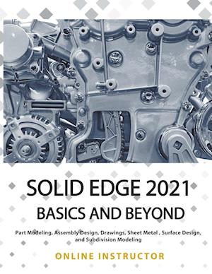 Solid Edge 2021 Basics and Beyond