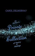 An Author's Private Collection of Poetry & Musings 