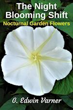 Night-Blooming Shift: Nocturnal Garden Flowers