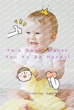 This Book Wants You To Be Happy! 