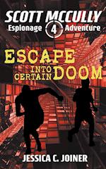 Escape into Certain Doom